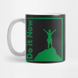 Do it now + motivation + Quotes - green T-Shirt Mug